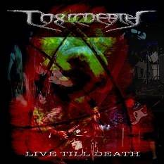 Toxicdeath : Live Till Death
